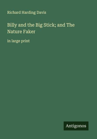 Billy and the Big Stick; and The Nature Faker