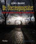 Die Überzeugungstäter