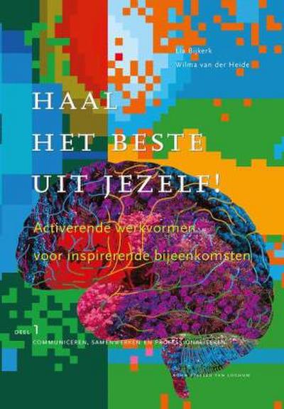Haal het beste uit jezelf! Deel 1 communiceren, samenwerken en professionaliseren. Tl.1