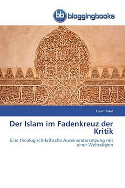 Der Islam im Fadenkreuz der Kritik