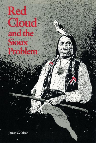 Red Cloud and the Sioux Problem