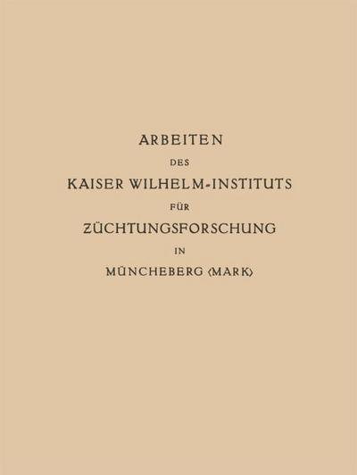 Arbeiten des Kaiser Wilhelm-Instituts für Züchtungsforschung in Müncheberg