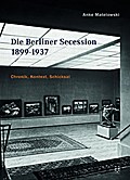 Die Berliner Secession 1899-1937: Chronik, Kontext, Schicksal (Quellenstudien zur Kunst - Schriftenreihe der International Music and Art Foundation)