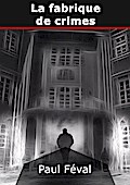 La fabrique de crimes