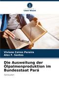 Die Ausweitung der Ölpalmenproduktion im Bundessta