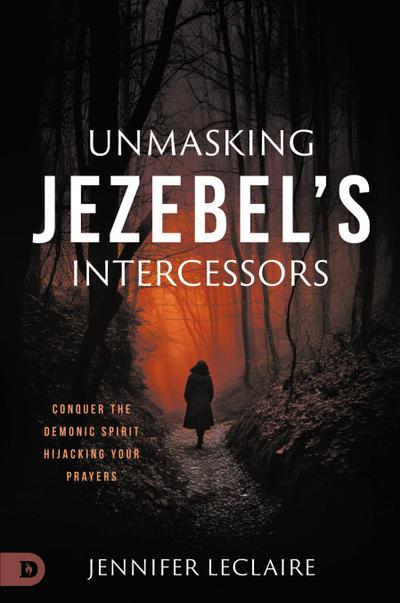 Unmasking Jezebel’s Intercessors