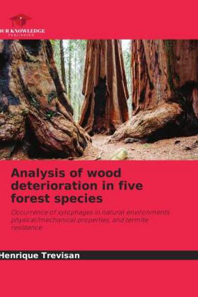 Analysis of wood deterioration in five forest species