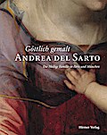 Andrea del Sarto: Die Heilige Familie in Paris und München. Ausstellungskatalog, Alte Pinakothek München