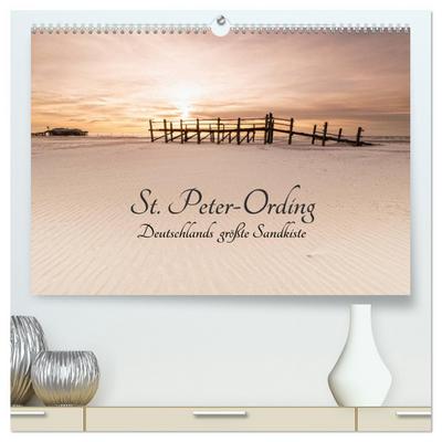St. Peter-Ording. Deutschlands größte Sandkiste (hochwertiger Premium Wandkalender 2024 DIN A2 quer), Kunstdruck in Hochglanz