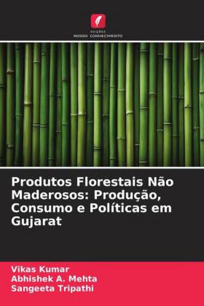 Produtos Florestais Não Maderosos: Produção, Consumo e Políticas em Gujarat