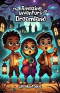 The Amazing Inventors of Dreamland
