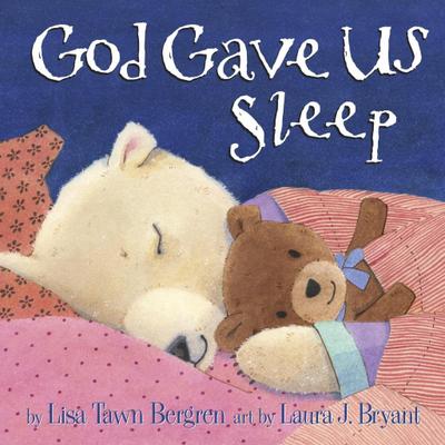 Bergren, L: God Gave Us Sleep