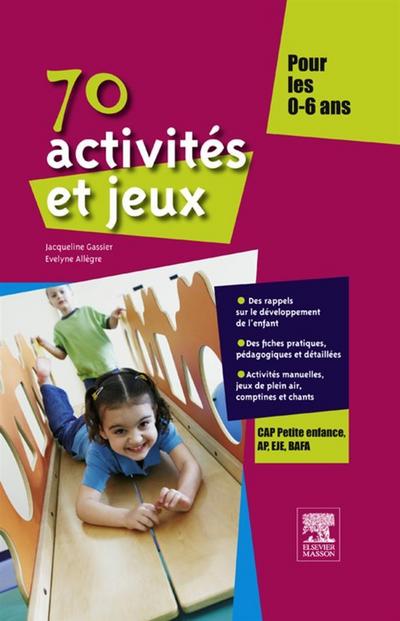 70 activités et jeux pour les 0-6 ans