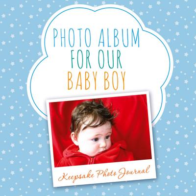 Photo Album for Our Baby Boy