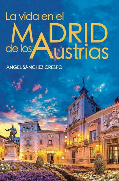 La vida en el Madrid de los Austrias