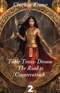 Table Tennis Dream: The Road to Counterattack 2