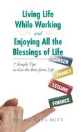 Living Life While Working and Enjoying All the Blessings of Life