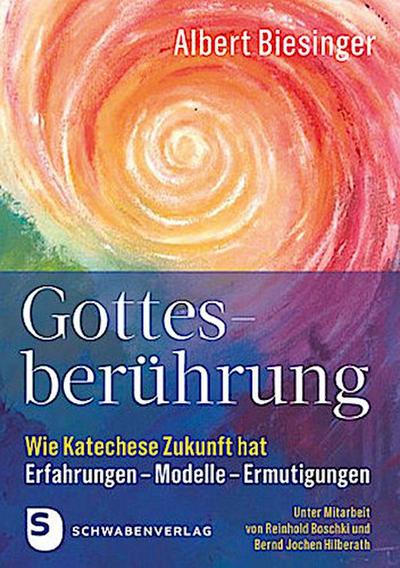 Gottesberührung - Wie Katechese Zukunft hat