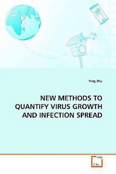 NEW METHODS TO QUANTIFY VIRUS GROWTH AND INFECTION SPREAD