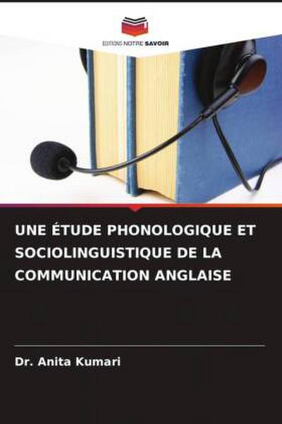 UNE ÉTUDE PHONOLOGIQUE ET SOCIOLINGUISTIQUE DE LA COMMUNICATION ANGLAISE