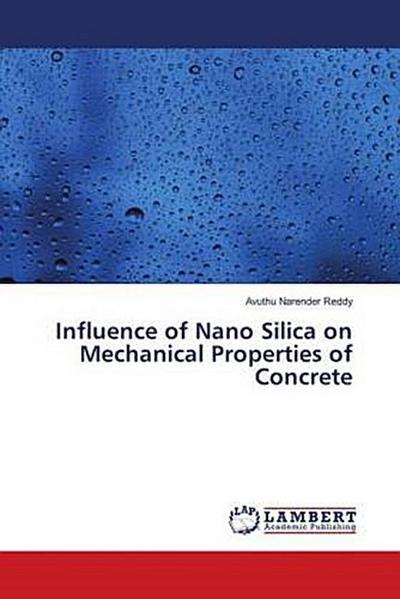 Influence of Nano Silica on Mechanical Properties of Concrete