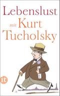 Lebenslust mit Kurt Tucholsky