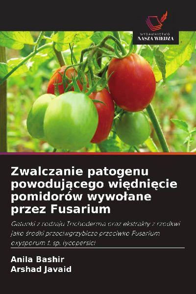 Zwalczanie patogenu powoduj¿cego wi¿dni¿cie pomidorów wywo¿ane przez Fusarium