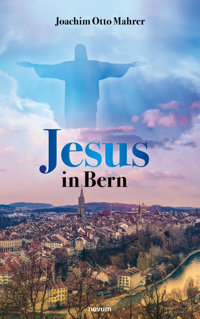Mahrer, J: Jesus in Bern