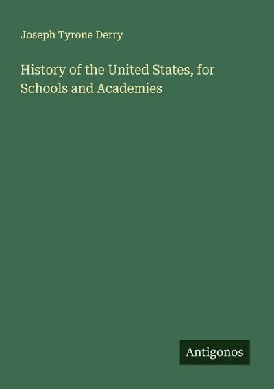 History of the United States, for Schools and Academies