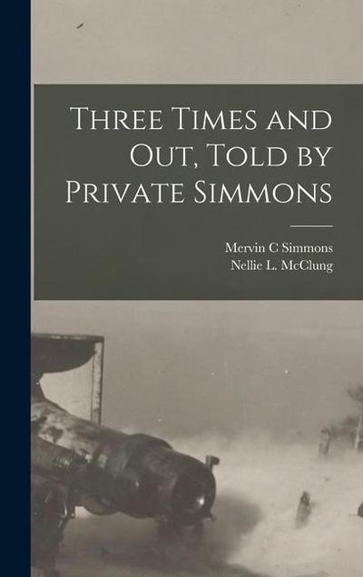 Three Times and out, Told by Private Simmons