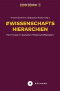 # Wissenschaftshierarchien: Hemmnisse im deutschen Wissenschaftssystem (# Kritische Reflexionen)