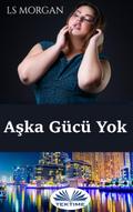 Aşka Gücü Yok