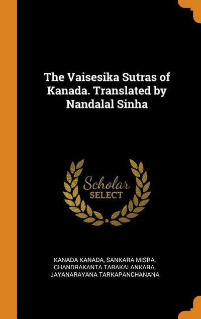 The Vaisesika Sutras of Kanada. Translated by Nandalal Sinha