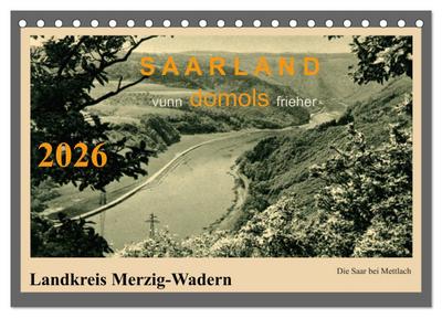 Saarland - vunn domols (frieher), Landkreis Merzig-Wadern (Tischkalender 2026 DIN A5 quer), CALVENDO Monatskalender