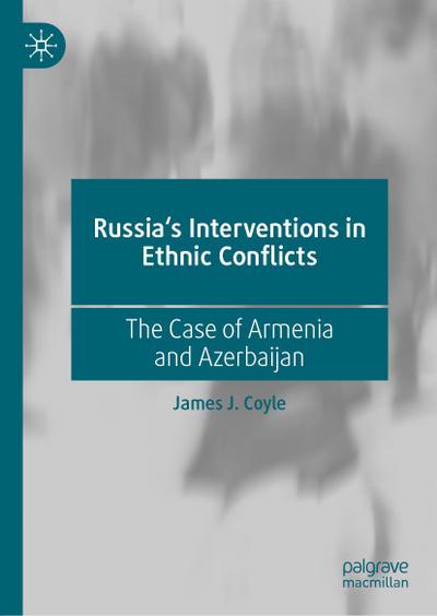 Russia’s Interventions in Ethnic Conflicts