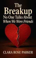 The Breakup No One Talks About