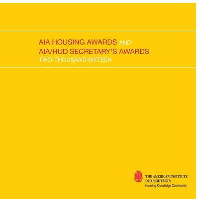 2016 AIA Housing Awards and AIA/HUD Secretary’s Awards