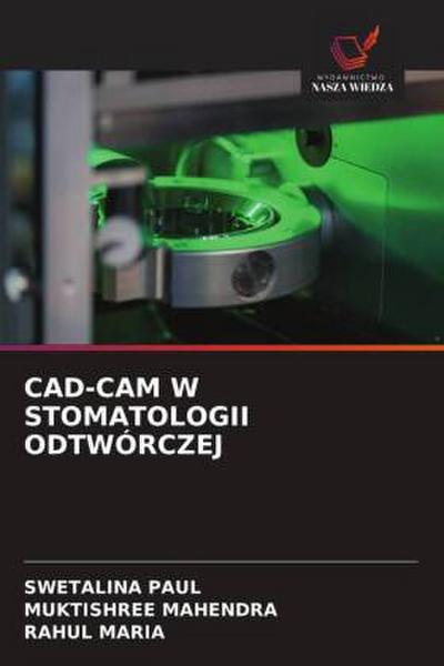 CAD-CAM W STOMATOLOGII ODTWÓRCZEJ