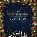Dein Adventskalender: Krafttiere