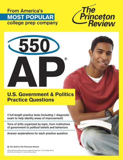 The Princeton Review: 550 AP U.S. Government & Politics Prac