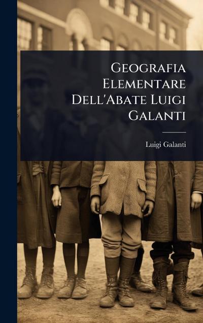 Geografia Elementare Dell’Abate Luigi Galanti
