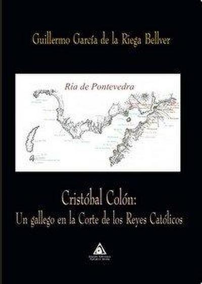 Cristóbal Colón: un gallego en la corte de los Reyes Católicos