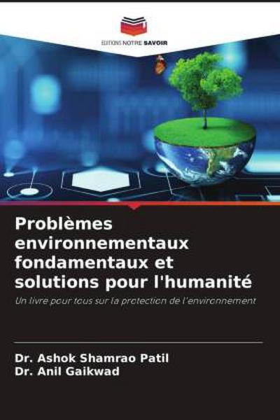 Problèmes environnementaux fondamentaux et solutions pour l’humanité