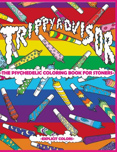 Trippy Advisor-The Psychedelic Coloring Book for Stoners