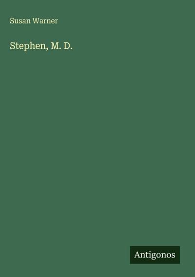 Stephen, M. D.