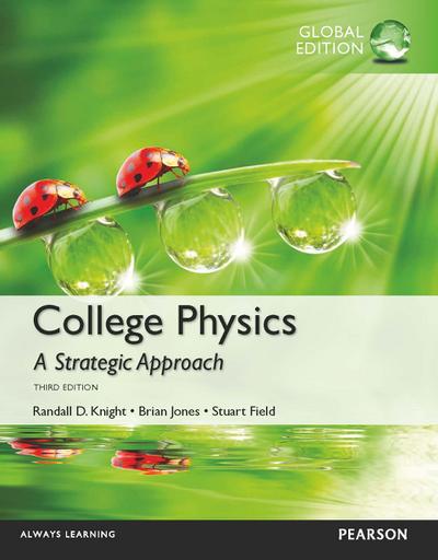College Physics: A Strategic Approach, Global Edition