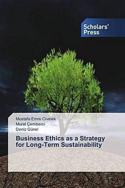 Business Ethics as a Strategy for Long-Term Sustainability