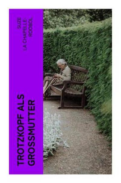 Trotzkopf als Großmutter