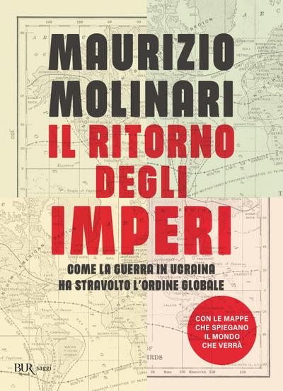Il ritorno degli imperi. Come la guerra in Ucraina ha stravolto l’ordine globale