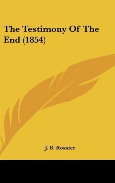 The Testimony Of The End (1854)